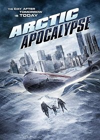 Фильм Арктический апокалипсис (2019)