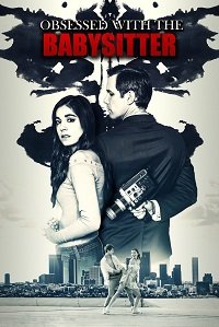 Фильм Одержимый няней (2021)