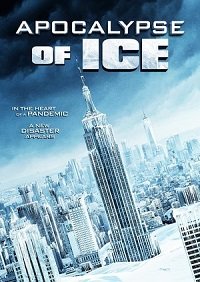 Фильм Ледяной апокалипсис (2020)