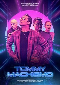 Фильм Томми Мачизм  (2021)